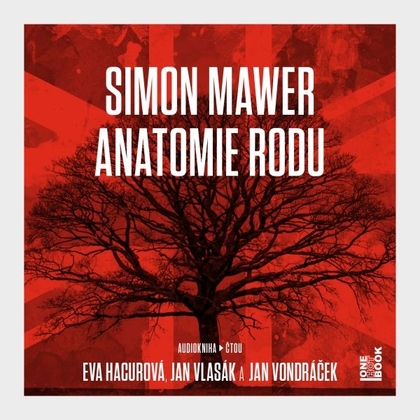 Audiokniha Anatomie rodu - Jan Vondráček, Jan Vlasák, Eva Hacurová, Simon Mawer