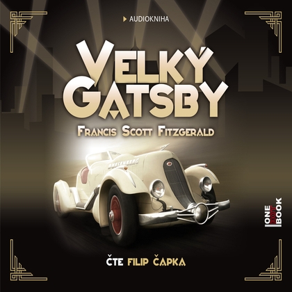 Audiokniha Velký Gatsby - Filip Čapka, Francis Scott Fitzgerald