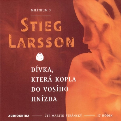 Audiokniha Dívka, která kopla do vosího hnízda - Milénium 3 - Martin Stránský, Stieg Larsson