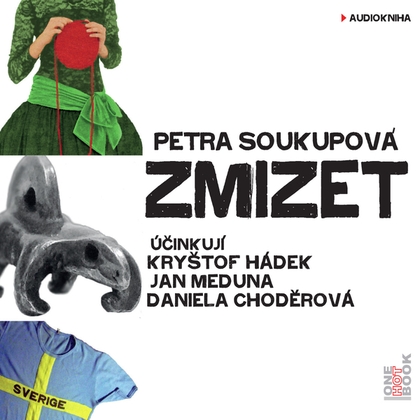 Audiokniha Zmizet - J. Meduna, K. Hádek, D. Choděrová, Petra Soukupová