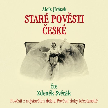Audiokniha Staré pověsti české - Zdeněk Svěrák, Alois Jirásek