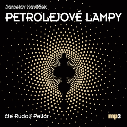 Audiokniha Petrolejové lampy - Rudolf Pellar, Jaroslav Havlíček