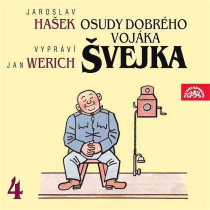 Audiokniha Osudy dobrého vojáka Švejka IV. - Jan Werich, Jaroslav Hašek