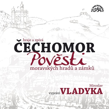 Audiokniha Pověsti moravských hradů a zámků - Čechomor, Lidová