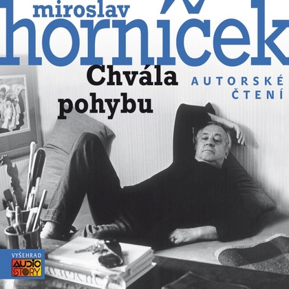Audiokniha Chvála pohybu - Miroslav Horníček, Miroslav Horníček