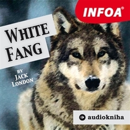 Audiokniha White Fang - Rodilý mluvčí, Jack London