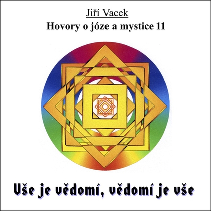 Audiokniha Hovory o józe a mystice č. 11 - Jiří Vacek, Jiří Vacek