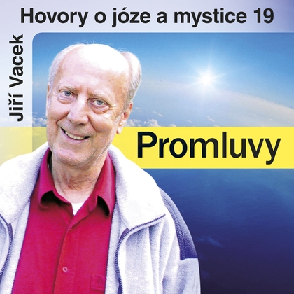 Audiokniha Hovory o józe a mystice č. 19 - Jiří Vacek, Jiří Vacek