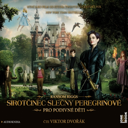 Audiokniha Sirotčinec slečny Peregrinové pro podivné děti - Viktor Dvořák, Ransom Riggs