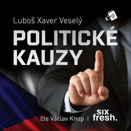 Audiokniha Politické kauzy - Václav Knop, Luboš Xaver Veselý, Luboš Xaver Veselý