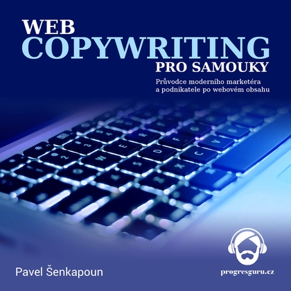 Audiokniha Webcopywriting pro samouky - Gustav Bubník, Pavel Šenkapoun