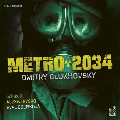 Audiokniha Metro 2034 - Alexej Pyško a Eva Josefíková, Dmitry Glukhovsky