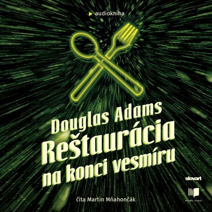 Audiokniha Reštaurácia na konci vesmíru - Martin Mňahončák, Douglas Adams