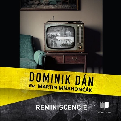 Audiokniha Reminiscencie - Martin Mňahončák, Dominik Dán
