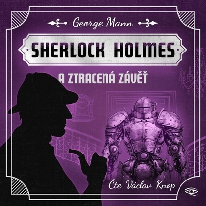 Audiokniha Sherlock Holmes a Ztracená závěť - Václav Knop, George Mann
