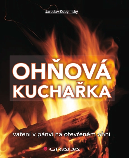 E-kniha Ohňová kuchařka - Jaroslav Kobylinský