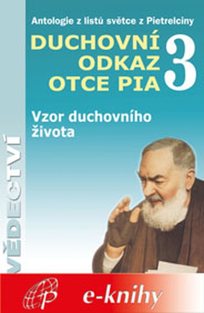 E-kniha Duchovní odkaz otce Pia 3 - Pater Pio z Pietrelciny