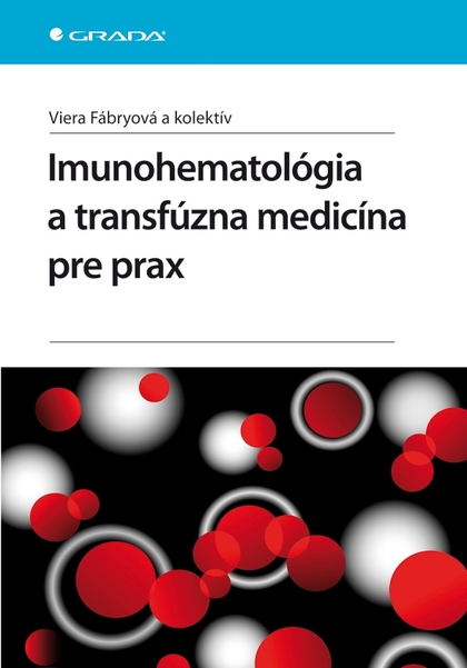 E-kniha Imunohematológia a transfúzna medicína pre prax - kolektiv a, Viera Fábryová