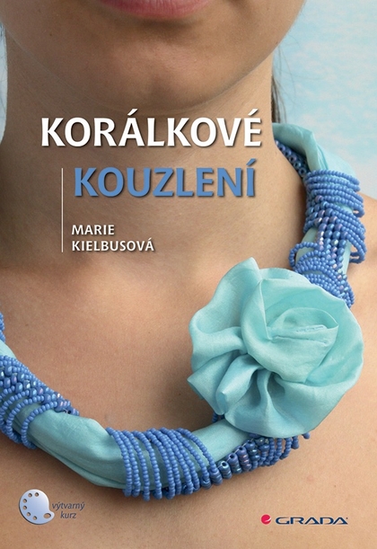 E-kniha Korálkové kouzlení - Marie Kielbusová