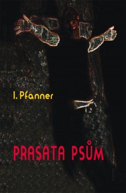 E-kniha Prasata psům -  I. Pfanner