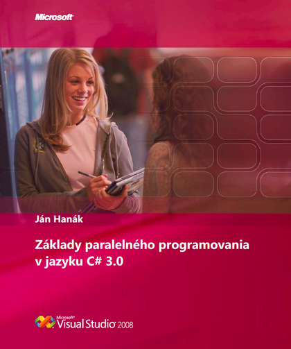 E-kniha Základy paralelného programovania v jazyku C# 3.0 - Ján Hanák