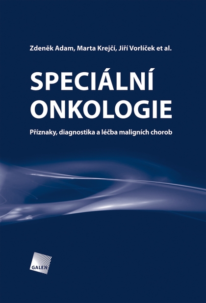 E-kniha Speciální onkologie - Jiří Vorlíček, Marta Krejčí,  et al., prof. MUDr. Zdeněk Adam CSc.