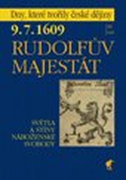 E-kniha 9.7.1609 Rudolfův majestát - Mgr. Jiří Just Th.D.