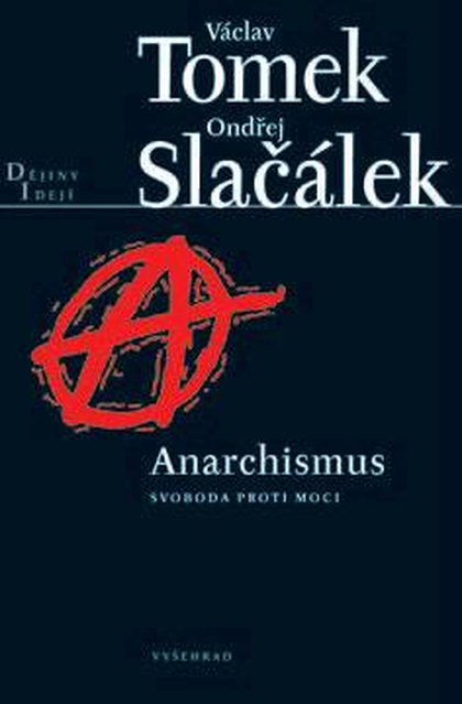 E-kniha Anarchismus / Svoboda proti moci - Slačálek Ondřej Tomek Václav,