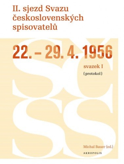 E-kniha II. sjezd Svazu československých spisovatelů 22.–29. 4. 1956 (protokol) - Michal Bauer (ed.)