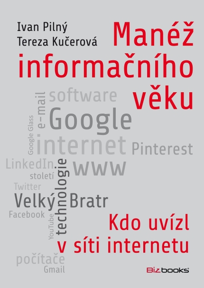 E-kniha Manéž informačního věku - Ivan Pilný, Tereza Kučerová