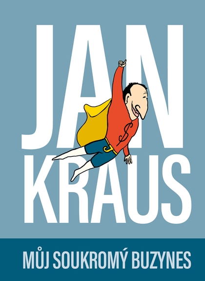 E-kniha Jan Kraus: Můj soukromý buzynes - Jan Kraus