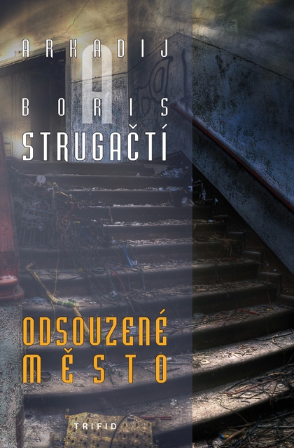E-kniha Odsouzené město - Arkadij a Boris Strugačtí