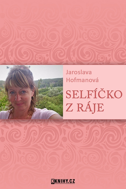 E-kniha Selfíčko z Ráje - Jaroslava Hofmanová
