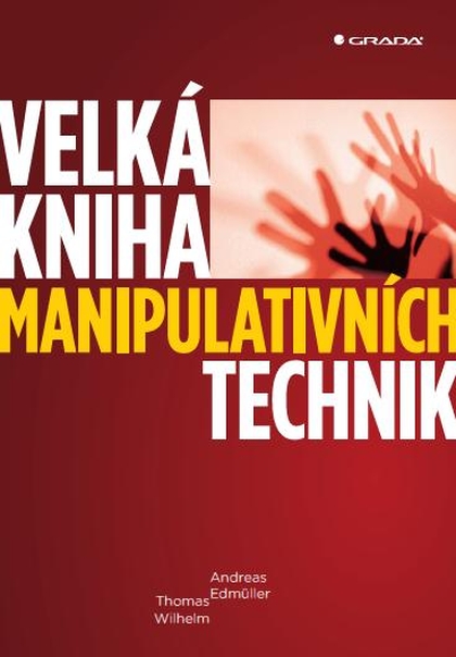 E-kniha Velká kniha manipulativních technik - Thomas Wilhelm, Andreas Edmüller