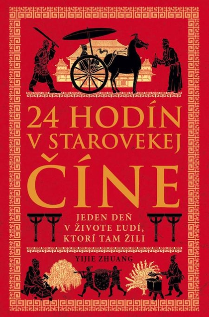 E-kniha 24 hodín v starovekej Číne - Yijie Zhuang