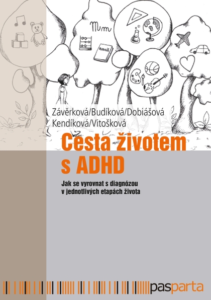 E-kniha Cesta životem s ADHD - Jaroslava Budíková, Markéta Závěrková, PhDr. Jitka Kendíková, Markéta Dobiášová, Veronika Vitošková