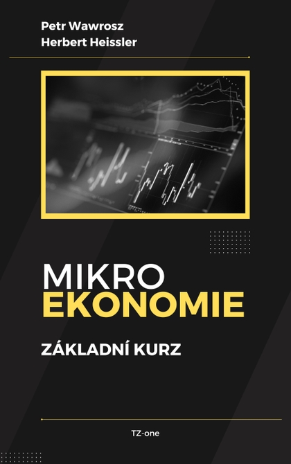 E-kniha Mikroekonomie - základní kurz - Petr Wawrosz, Herbert Heissler