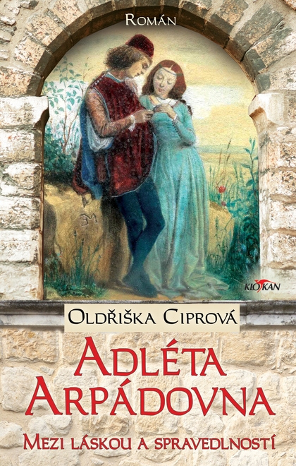 E-kniha Adléta Arpádovna - Mezi láskou a spravedlností - Oldřiška Ciprová