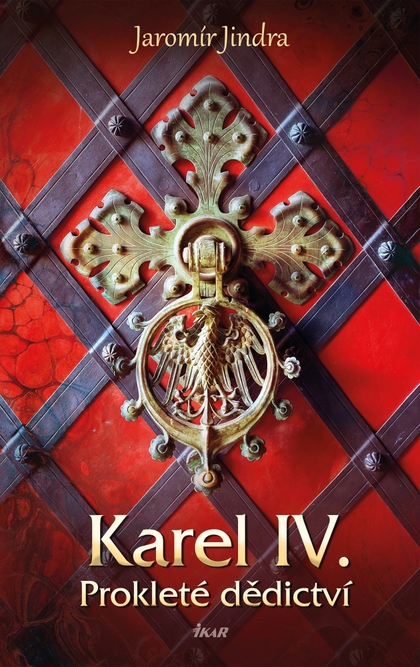 E-kniha Karel IV. – Prokleté dědictví - Jaromír Jindra