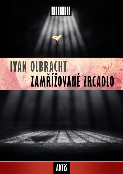 E-kniha Zamřížované zrcadlo - Ivan Olbracht