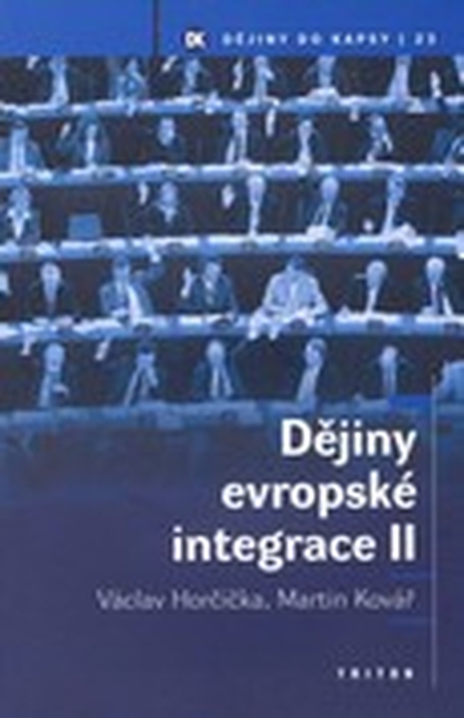 E-kniha Dějiny evropské integrace II - Doc. PhDr. Martin Kovář Ph.D., Doc. PhDr.   Václav Horčička Ph.D.