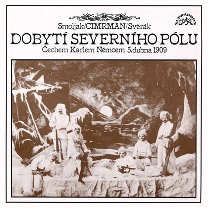 Audiokniha Dobytí severního pólu - Pavel Vondruška, Jan Hraběta, Bořivoj Penc, Jaroslav Weigel, Zdeněk Svěrák, Zdeněk Svěrák, Ladislav Smoljak, Jára Cimrman