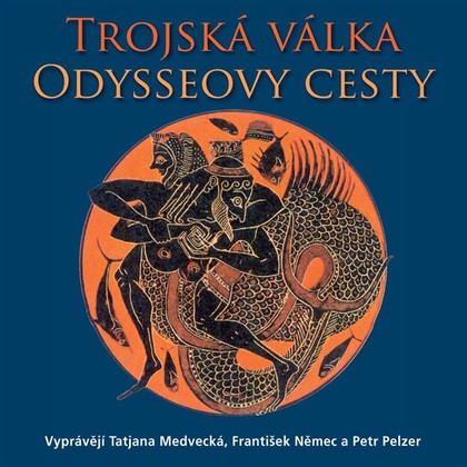 Audiokniha Řecké báje a pověsti Trojská válka, Odysseovy cesty - František Němec, Taťjana Medvecká, Petr Pelzer, Eduard Petiška