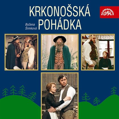 Audiokniha Krkonošská pohádka - Jaroslav Satoranský, Bronislav Poloczek, Jiří Klem, Hana Maciuchová, Petr Kostka, Božena Šimková