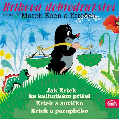 Audiokniha Krtkova dobrodružství Jak Krtek ke kalhotkám přišel, Krtek a paraplíčko, Krtek a autíčko - Kristina Kostková, Marek Eben, Anička Slováčková, Zdeněk Miler, Eduard Petiška