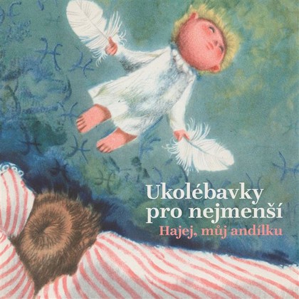 Audiokniha Ukolébavky pro nejmenší. Hajej, můj andílku - Jaroslav Krček, Lidová česká