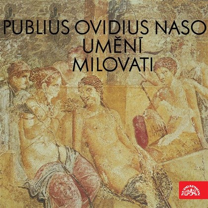 Audiokniha Umění milovati - Miloš Kopecký, Irena Kačírková, Publius Ovidius Naso