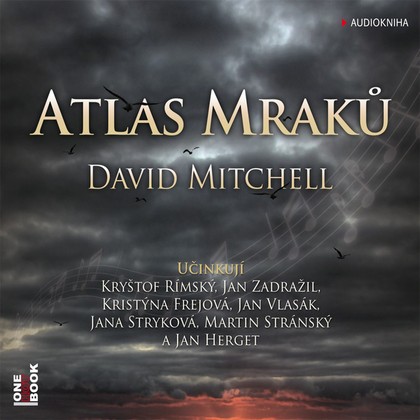 Audiokniha Atlas Mraků - Jana Stryková, Jan Herget, Martin Stránský, Jan Vlasák, Kryštof Rímský, Jan Zadražil, Kristýna Frejová, David Mitchell