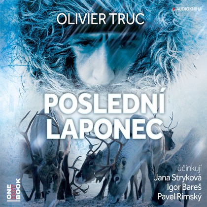 Audiokniha Poslední Laponec - Pavel Rímský., Jana Stryková, Igor Bareš, Olivier Truc