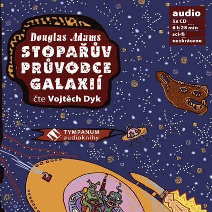 Audiokniha Stopařův průvodce galaxií - Vojtěch Dyk, Douglas Adams